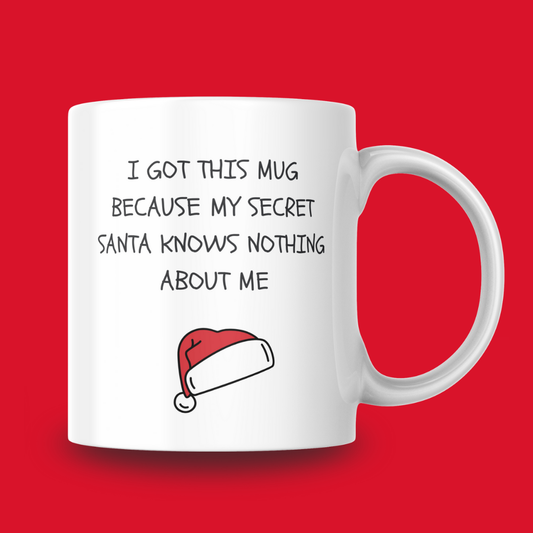 Secret Santa knows nothing About Me (Christmas Mug)